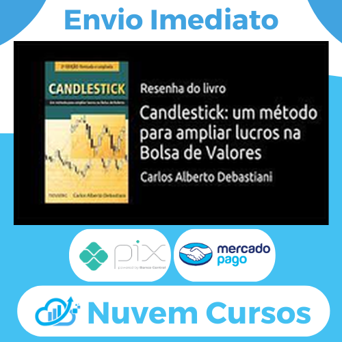 Candlestick Um Método Para Ampliar Lucros Na Bolsa De Valores - Carlos ...